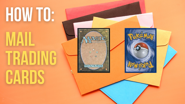 How To: Mail Trading Cards (MTG, Pokemon, Yu-Gi-Oh, etc...)