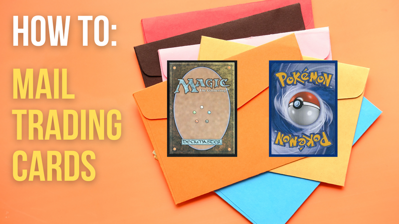 How To: Mail Trading Cards (MTG, Pokemon, Yu-Gi-Oh, etc...)