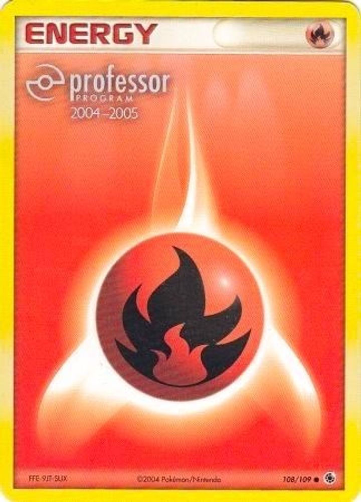 Fire Energy (108/109) (2004 2005) [Professor Program Promos]