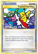 Tropical Tidal Wave (HGSS18) (Semi Finalist) [HeartGold & SoulSilver: Black Star Promos]